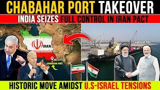 India Takes Full Control Of Irans Chabahar Port Will US or Israel Oppose [upl. by Nwahsek]