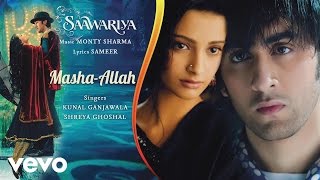 MashaAllah Best Audio Song  SaawariyaRanbir KapoorSonam KapoorShreya Ghoshal [upl. by Alfonzo]