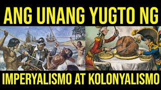 ANG UNANG YUGTO NG IMPERYALISMO AT KOLONYALISMO [upl. by Kimmi742]