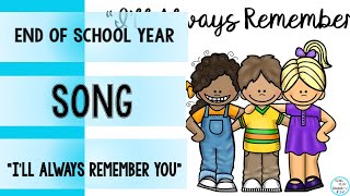 End of Year Goodbye Song for Music Class🎵 quotIll Always Remember Youquot 🎵Kids Song 🎵Sing Play Create [upl. by Diskin]