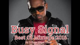 Busy Signal Best Of Mixtape by DJLass Angel Vibes June 2016 [upl. by Ladin846]