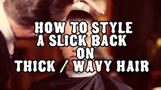 How to style a slick back on Thick  Wavy hair [upl. by Carter]