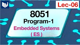 8051 Simple programs  Part12  ES  Embedded Systems  Lec06  Bhanu Priya [upl. by Melanie]