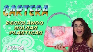 Cartera reciclando bolsas plásticas Taller Lash [upl. by Suneya340]