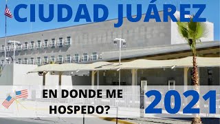 DONDE ME HOSPEDO EN CIUDAD JUÁREZ CERCA DEL CONSULADO AMERICANO [upl. by Letha]