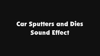 Car Sputters and Dies SFX [upl. by Godfry949]