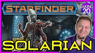 Starfinder Classes Solarian  How to Play Starfinder  Taking20 [upl. by Deevan]