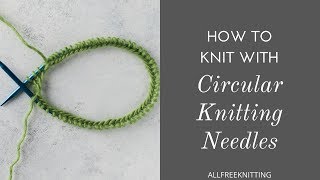 How to Knit with Circular Knitting Needles [upl. by Enhpad]