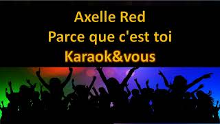 Karaoké Axelle Red  Parce que cest toi [upl. by Reagen]