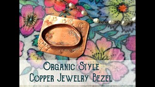 Organic Style Copper Bezel DIY  Step By Step Jewelry Tutorial [upl. by Nivlen]