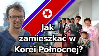 5 sposobów aby zamieszkać w Korei Północnej [upl. by Orgell]