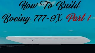 How To Build The Boeing7779X on Plane Crazy Roblox Part 1 [upl. by Anabella]