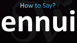 How to Pronounce ENNUI Correctly [upl. by Mancino]