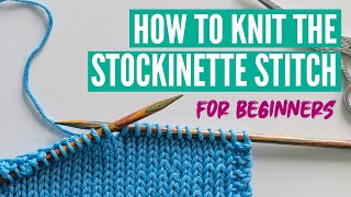 How to knit the stockinette stitch for beginners [upl. by Wey]