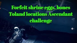 Forfeit shrine eggs and bones Toland locations Ascendant challenge Destiny 2 [upl. by Grodin]