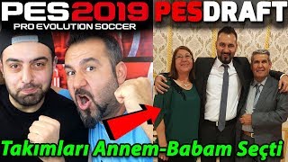 TAKIMLARI ANNEMBABAM SEÇTİ  PES 2019 PESDRAFT [upl. by Akeinahs]