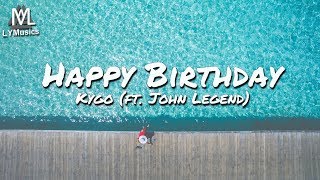 Kygo  Happy Birthday ft John Legend Lyrics [upl. by Brenza602]