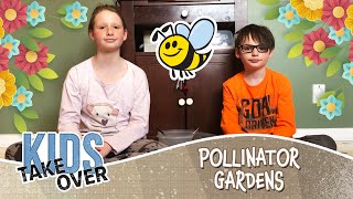 Pollinator Garden – Kids Takeover [upl. by Atsirhcal]