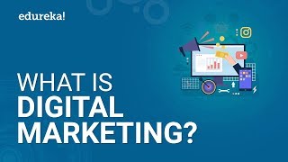 What Is Digital Marketing  Digital Marketing Tutorial For Beginners  Edureka [upl. by Allie285]