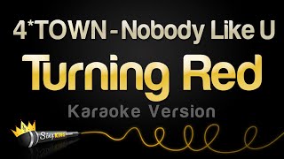 4TOWN  Nobody Like U From Turning Red Karaoke Version [upl. by Aiciles78]