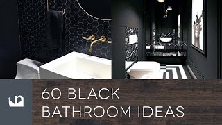 60 Black Bathroom Ideas [upl. by Langley]