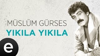 Müslüm Gürses  Yıkıla Yıkıla Official Audio [upl. by Lahsiv701]