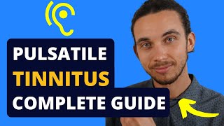 Pulsatile Tinnitus Complete Guide With 7 Potential Causes [upl. by Johppah]