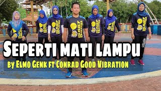 Seperti Mati Lampu by Elmo Genk ft Conrad Good Vibration  Dance  Fitness  Joe Aerodance  Joe [upl. by Fox]