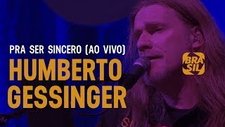 Humberto Gessinger  Pra Ser Sincero ao vivo [upl. by Essej463]