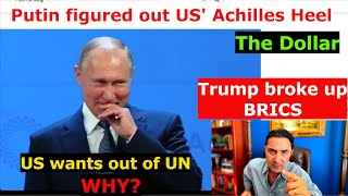 US wants to leave UN How Putin struck US Achilles heel Trump broke up BRICS he fantasizes [upl. by Nyahs]