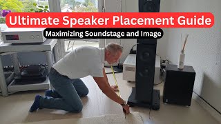 Maximizing Soundstage and Image The Ultimate Guide to Speaker Placement [upl. by Isobel679]