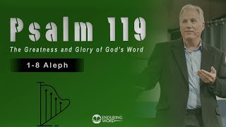 Psalm 11918 Aleph  The Greatness and Glory of God’s Word [upl. by Godrich926]