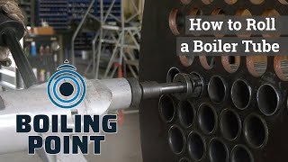 How to Roll a Boiler Tube  Boiling Point [upl. by Nosredneh321]