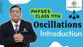 Class 11th – Introduction to Oscillations  Oscillations  Tutorials Point [upl. by Yvaht]