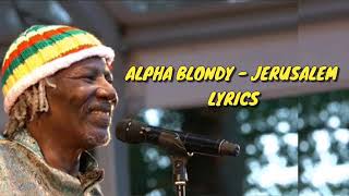 Alpha Blondy  Jerusalem Lyrics [upl. by Eelrebmik318]