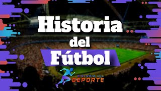 HISTORIA DEL FUTBOL  ¿Cómo se inventó el Futbol ⚽🏆⚽ [upl. by Ahseek639]