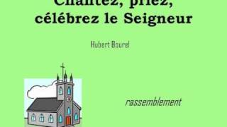 Chantez priez célébrez le Seigneur [upl. by Weinman]