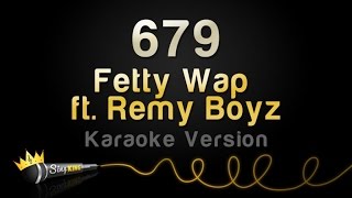 Fetty Wap ft Remy Boyz  679 Karaoke Version [upl. by Marlow]