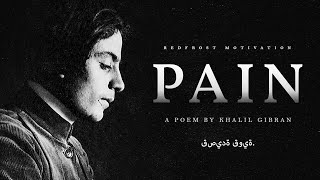 Pain  Khalil Gibran Powerful Life Poetry [upl. by Anoval555]