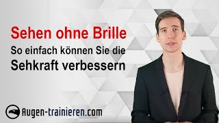 Sehen OHNE Brille  Sehkraft VERBESSERN durch Augentraining [upl. by Ahseral]