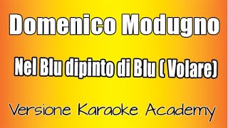 Domenico Modugno  Nel blu dipinto di blu quotVolarequot  Versione Karaoke Academy Italia [upl. by Annorah]