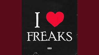 I love freaks [upl. by Annohs]