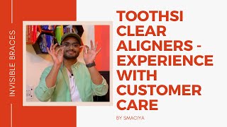 Toothsi Clear Aligners  Experience with Customer Care [upl. by Keli]