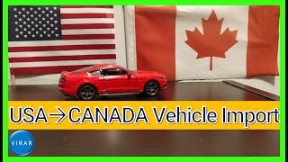 How to Import Your Vehicle from US to Canada COMPLETE GUIDE [upl. by Eladnor]