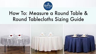 Round Tablecloths Sizing Guide  BalsaCirclecom [upl. by Noet16]