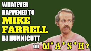 Whatever Happened To MIKE FARRELL BJ Hunnicutt on MASH [upl. by Sima]