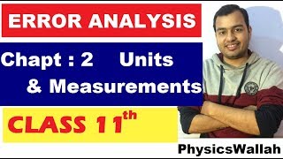 ERROR ANALYSIS  CLass 11 Chapter 2 Units and Measurements 05 ERROR ANALYSIS  IIT JEE  NEET [upl. by Ingaborg]