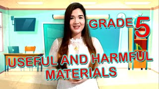 Useful and harmful Materials Science Grade 5 Elementary [upl. by Hgielime522]