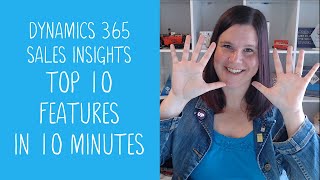 Dynamics 365 Sales Insights Top 10 Features in 10 Minutes [upl. by Brackett]