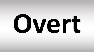 How to Pronounce Overt [upl. by Lilhak]